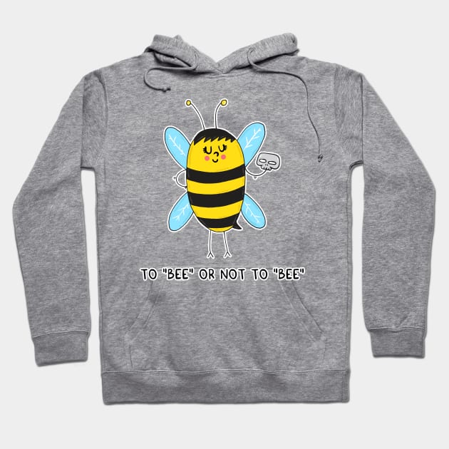 To BEE or not to BEE Hoodie by adrianserghie